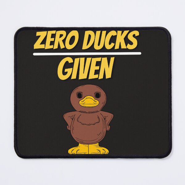 Item preview, NO DUCKS GIVEN designed and sold by leshewle.