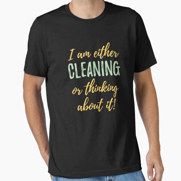 Item preview, Cleaning I Am Either Cleaning Or Thinking About It designed and sold by kudostees.