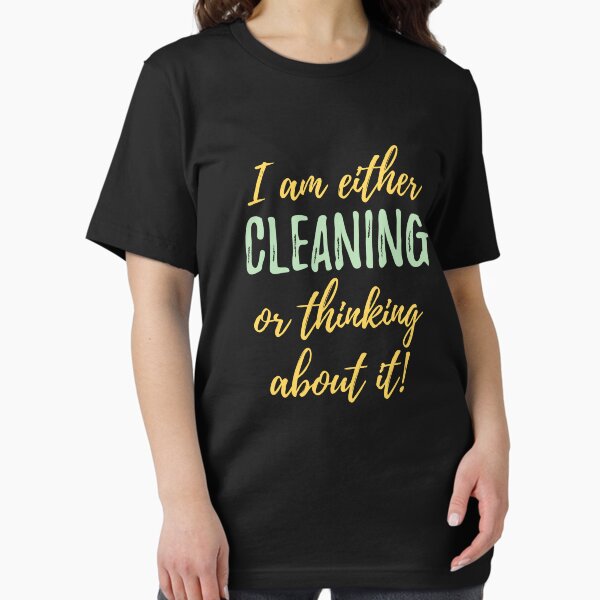 Item preview, Cleaning I Am Either Cleaning Or Thinking About It designed and sold by kudostees.
