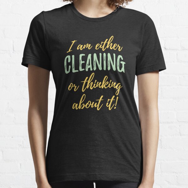 Item preview, Cleaning I Am Either Cleaning Or Thinking About It designed and sold by kudostees.