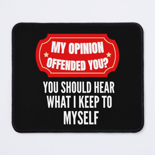 Item preview, My Opinion Offended You Humor Sarcastic designed and sold by Georgiodaccache.