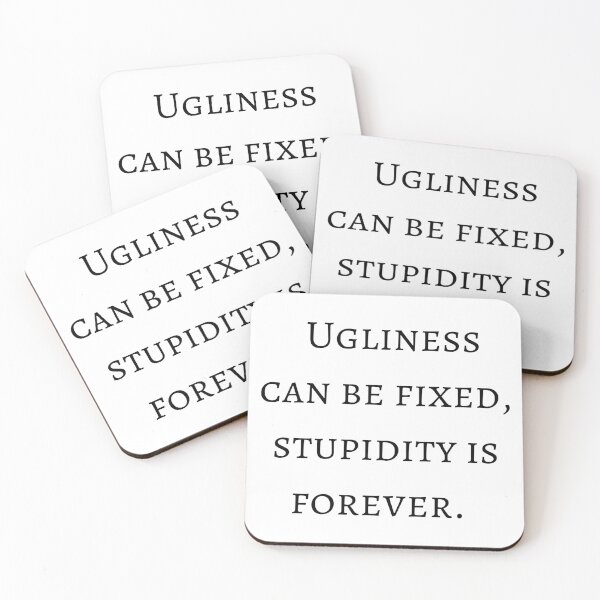 Item preview, Ugliness Can Be Fixed, Stupidity is Forever - Funny designed and sold by veerudesigns.