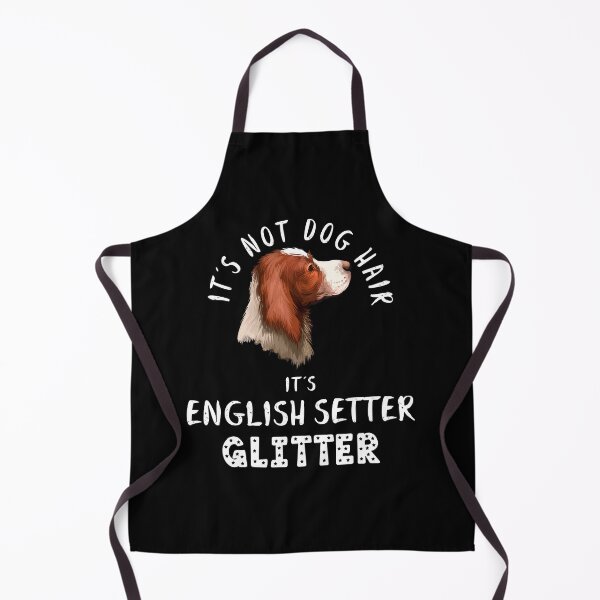 Artikelvorschau, Es handelt sich nicht um Hundehaare, sondern um ein glitzerndes lustiges Hundezitat von ENGLISH SETTER entworfen und verkauft von theshirtinator.