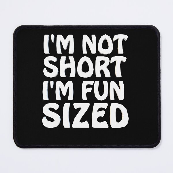 Item preview, I'm Not Short I'm Fun Sized Funny Sarcastic designed and sold by Georgiodaccache.