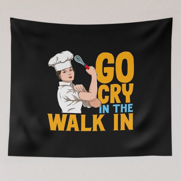Item preview, Go Cry In The Walk-In Cook Chef Cooking BBQ designed and sold by 2blackcherries.