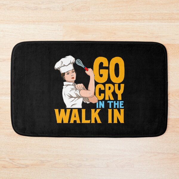 Item preview, Go Cry In The Walk-In Cook Chef Cooking BBQ designed and sold by 2blackcherries.