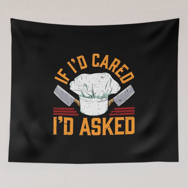 Item preview, If I'd cared, I'd asked Cook Chef Cooking BBQ designed and sold by 2blackcherries.