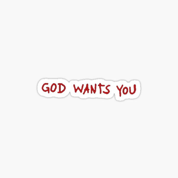 God Wants You Sticker