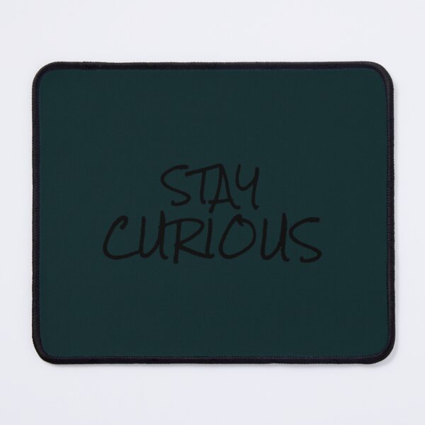 Item preview, Stay Curious... designed and sold by GriffithsDale.