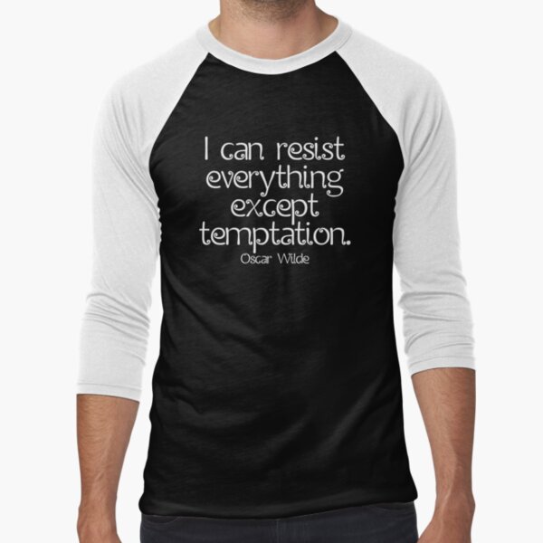 Resists The Temptation 3/4 sleeve raglan shirt