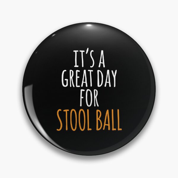 Item preview, It's a Great Day for Stool Ball designed and sold by kindxinn.