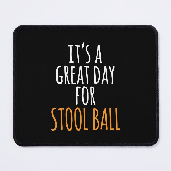 Item preview, It's a Great Day for Stool Ball designed and sold by kindxinn.
