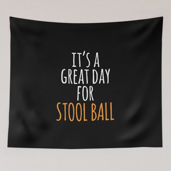 Item preview, It's a Great Day for Stool Ball designed and sold by kindxinn.