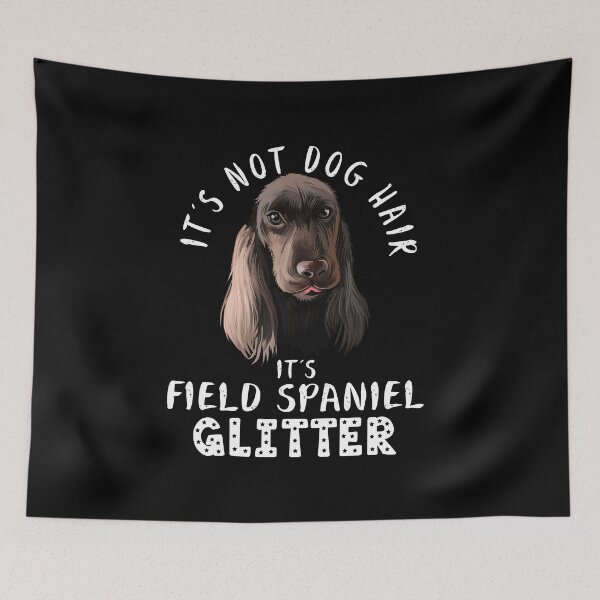 Item preview, It's not dog hair it's FIELD SPANIEL glitter funny dog quote designed and sold by theshirtinator.