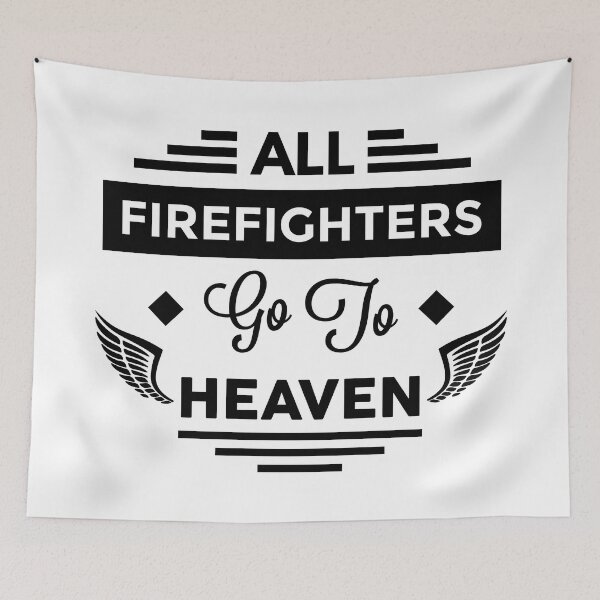 Item preview, All FireFighters Go To heaven designed and sold by TheArtism.