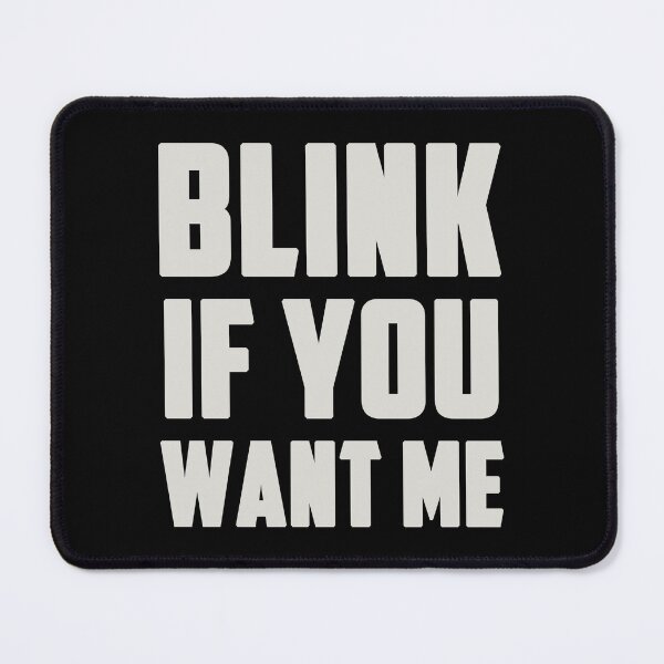 Item preview, Blink if you want me funny and cool design designed and sold by Bilel ★★★★★.