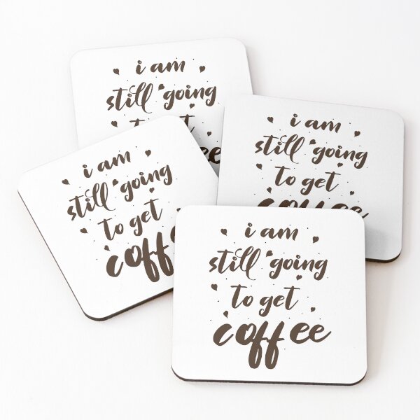 Item preview, ⭐⭐⭐⭐⭐(102) - I am still going to get COFFEE, a new funny coffee lovers and caffeine addicted women and men quote designed and sold by kind4you.