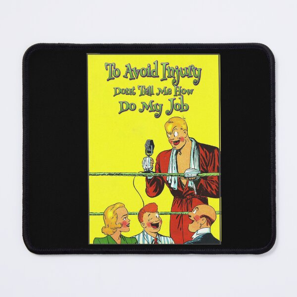 Item preview, To Avoid Injury Dont Tell Me How Do My Job designed and sold by roleshop.