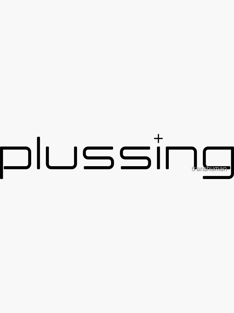 Plussing by transhuman