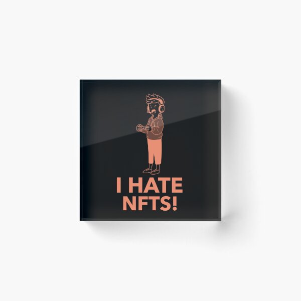 Item preview, I Hate NFTs! designed and sold by WPahat.