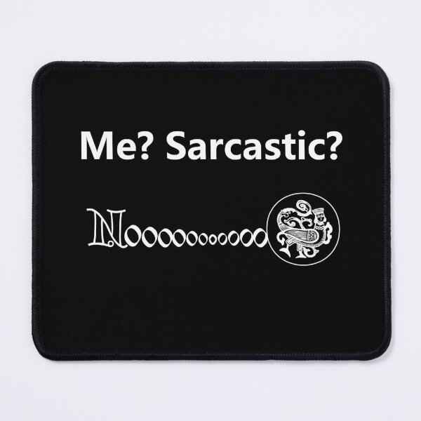 Item preview, Me ? Sarcastic ? Funny Weird Meme designed and sold by S Quinn.