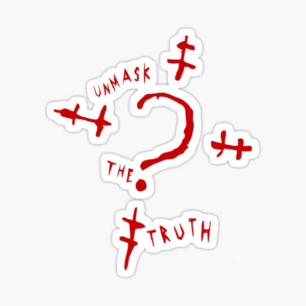 Unmask the truth Sticker