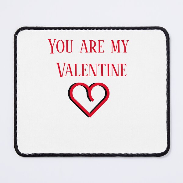 Item preview, you are my valentine designed and sold by Paramita Sen.