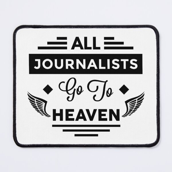 Item preview, All Journalists Go To heaven designed and sold by TheArtism.