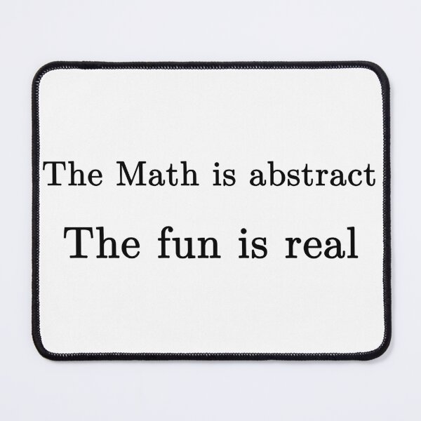 Item preview, the math might is abstract, but the fun is certainly real designed and sold by NoetherSym.