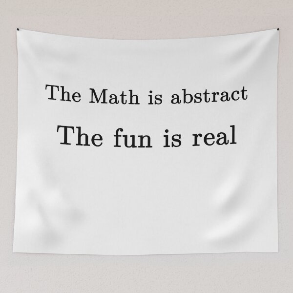 Item preview, the math might is abstract, but the fun is certainly real designed and sold by NoetherSym.