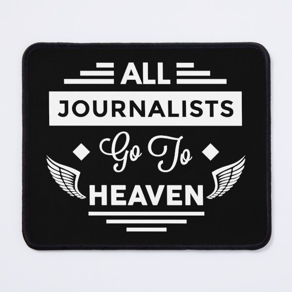 Item preview, All Journalists Go To heaven designed and sold by TheArtism.