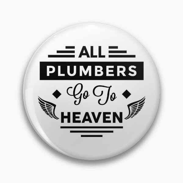 Item preview, All Plumbers Go To heaven designed and sold by TheArtism.