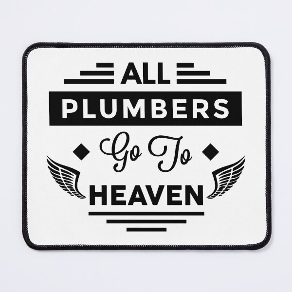 Item preview, All Plumbers Go To heaven designed and sold by TheArtism.