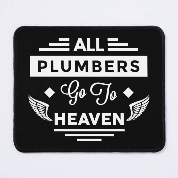 Item preview, All Plumbers Go To heaven designed and sold by TheArtism.