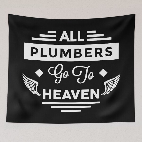 Item preview, All Plumbers Go To heaven designed and sold by TheArtism.