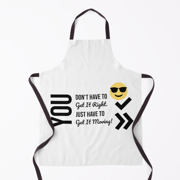 Item preview, You Don't Have To Get It Right. You Just Have To Get It Moving! designed and sold by PlacidHinds.