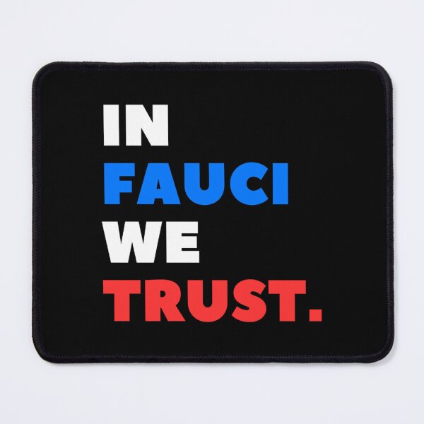 Item preview, In Fauci We Trust designed and sold by liamhansen.