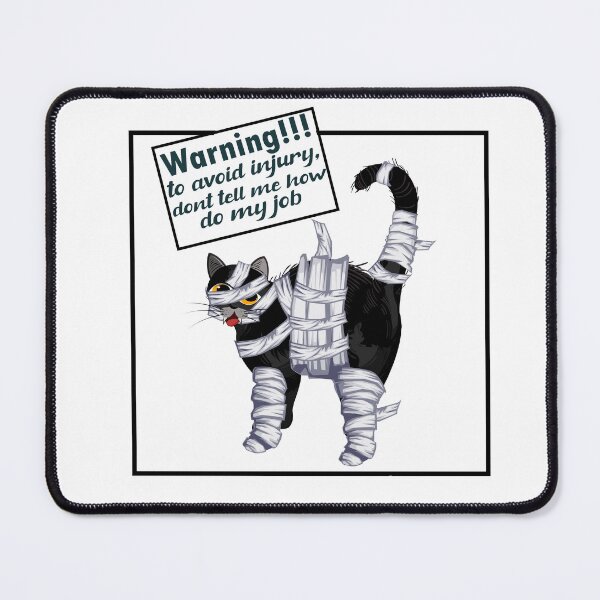 Item preview, To Avoid Injury Dont Tell Me How Do My Job Cat designed and sold by roleshop.