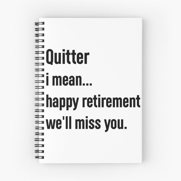 Item preview, quitter i mean happy retirement we'll miss you. designed and sold by Mr-tach.
