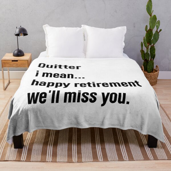 Item preview, quitter i mean happy retirement we'll miss you. designed and sold by Mr-tach.