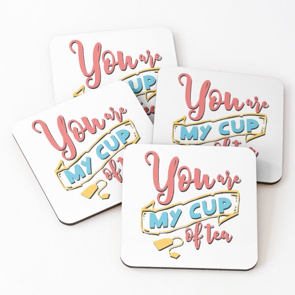 Item preview, YOU ARE MY CUP OF TEA designed and sold by Valifer.
