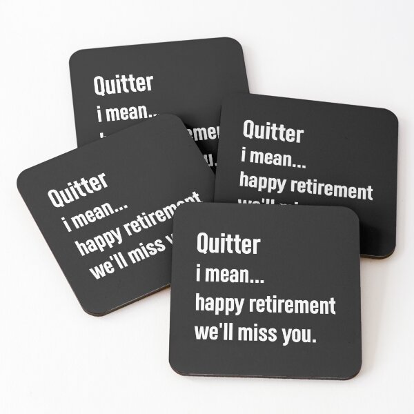Item preview, quitter i mean happy retirement we'll miss you, designed and sold by Mr-tach.