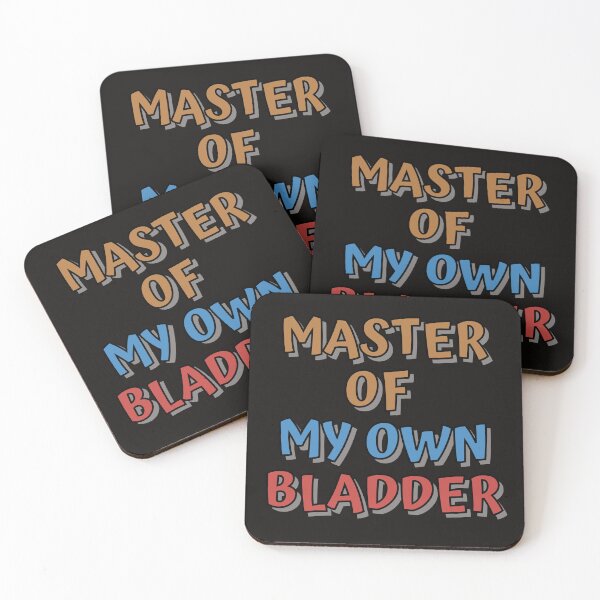 Item preview, MASTER OF MY OWN BLADDER designed and sold by JERKBASE.