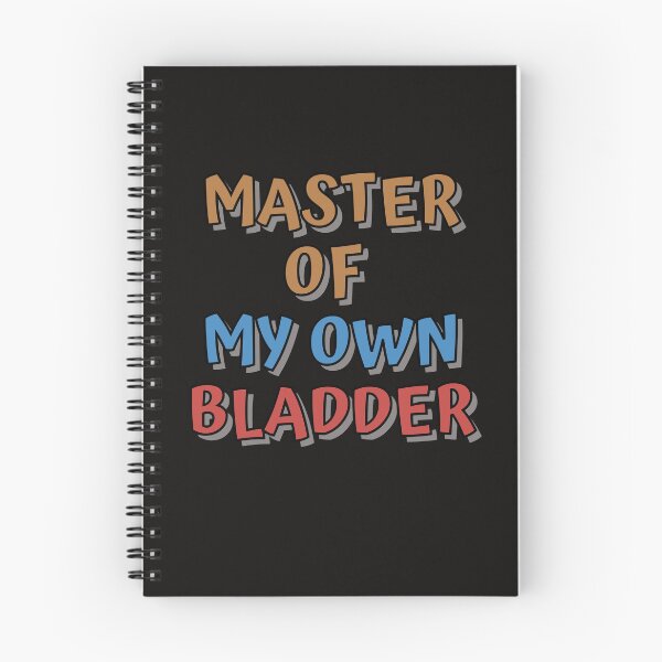 Item preview, MASTER OF MY OWN BLADDER designed and sold by JERKBASE.
