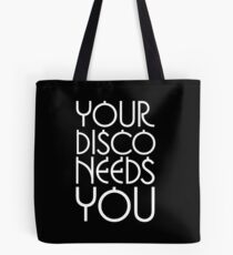 Your Disco Needs You Tote Bag