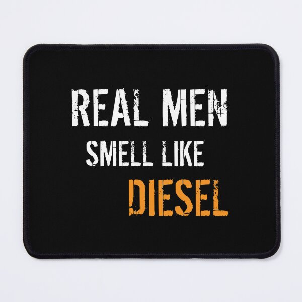 Item preview, Real men smell like diesel - Mechanic designed and sold by liamhansen.