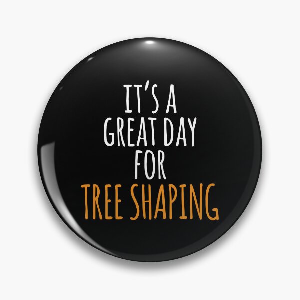 Item preview, It's a Great Day for Tree Shaping designed and sold by kindxinn.