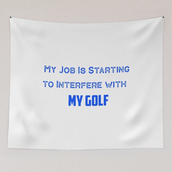 Item preview, My Job Is Starting to Interfere with My Golf designed and sold by Mr-tach.
