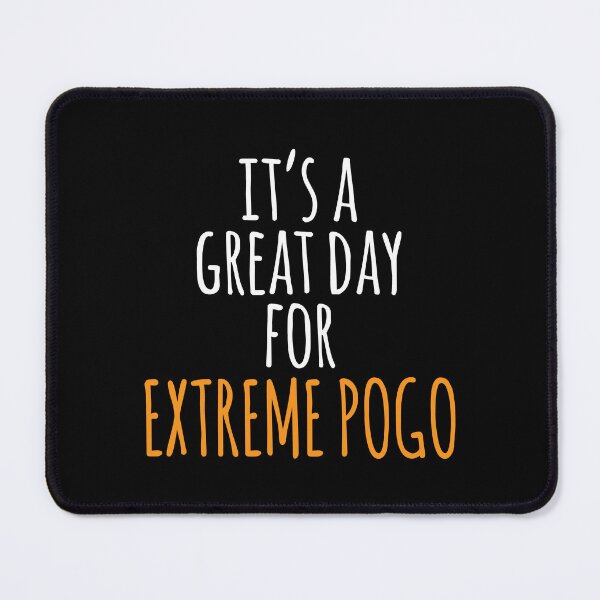 Item preview, It's a Great Day for Extreme Pogo designed and sold by kindxinn.