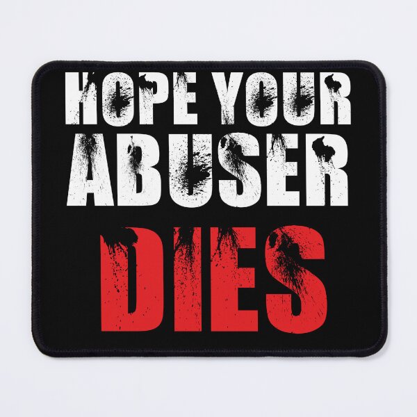 Item preview, Hope Your Abuser Dies designed and sold by ART-SOUF.